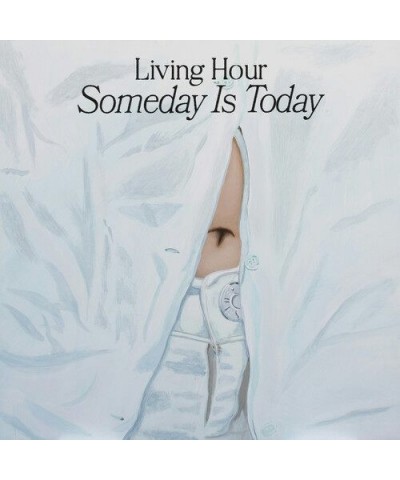 Living Hour SOMEDAY IS TODAY (BLUE VINYL) Vinyl Record $11.50 Vinyl