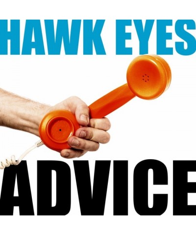 Hawk Eyes ADVICE CD $6.15 CD