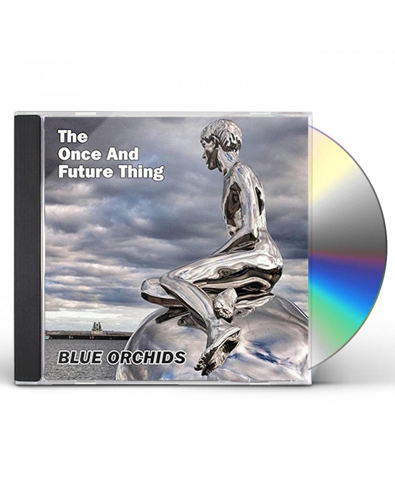 Blue Orchids ONCE & FUTURE THING CD $7.65 CD