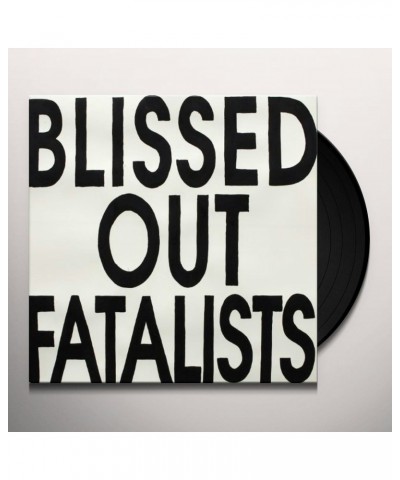 Blissed Out Fatalists Vinyl Record $16.45 Vinyl