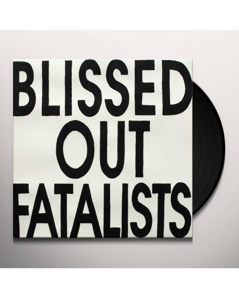 Blissed Out Fatalists Vinyl Record $16.45 Vinyl