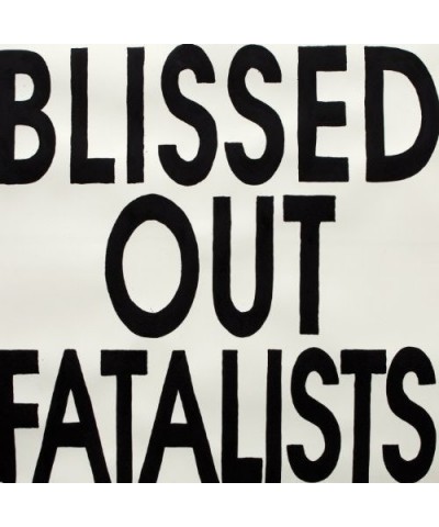 Blissed Out Fatalists Vinyl Record $16.45 Vinyl