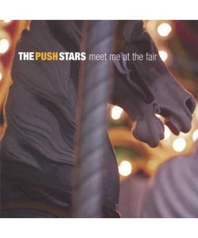 The Push Stars MEET ME AT THE FAIR CD $6.24 CD