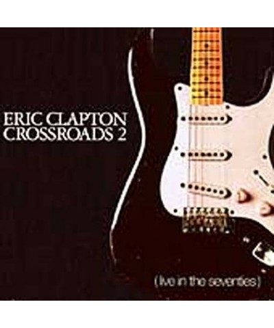 Eric Clapton CROSSROADS 2: LIVE IN THE 70S CD $36.89 CD