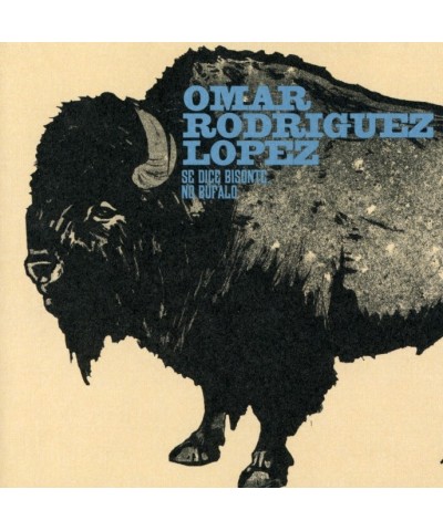 Omar Rodríguez-López SE DICE BISONTE NO BUFALO CD $5.25 CD