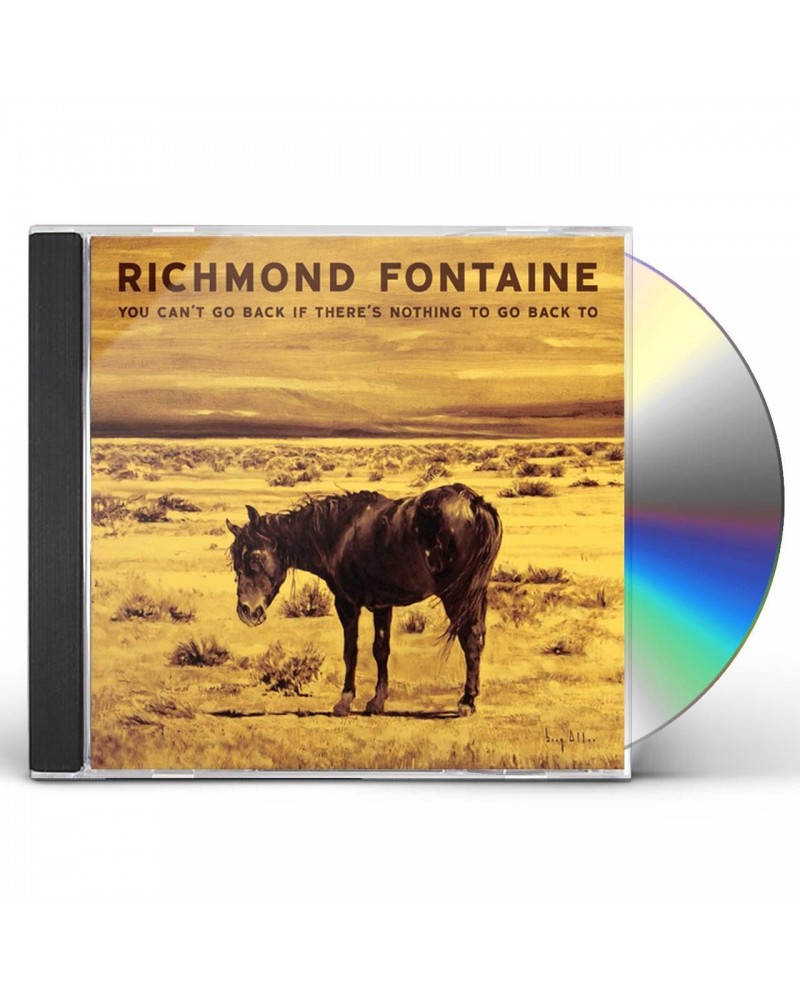 Richmond Fontaine YOU CAN'T GO BACK IF THERE IS NOTHING TO GO BACK CD $6.67 CD