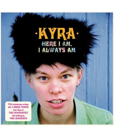 Kyra HERE I AM I ALWAYS AM Vinyl Record $9.24 Vinyl