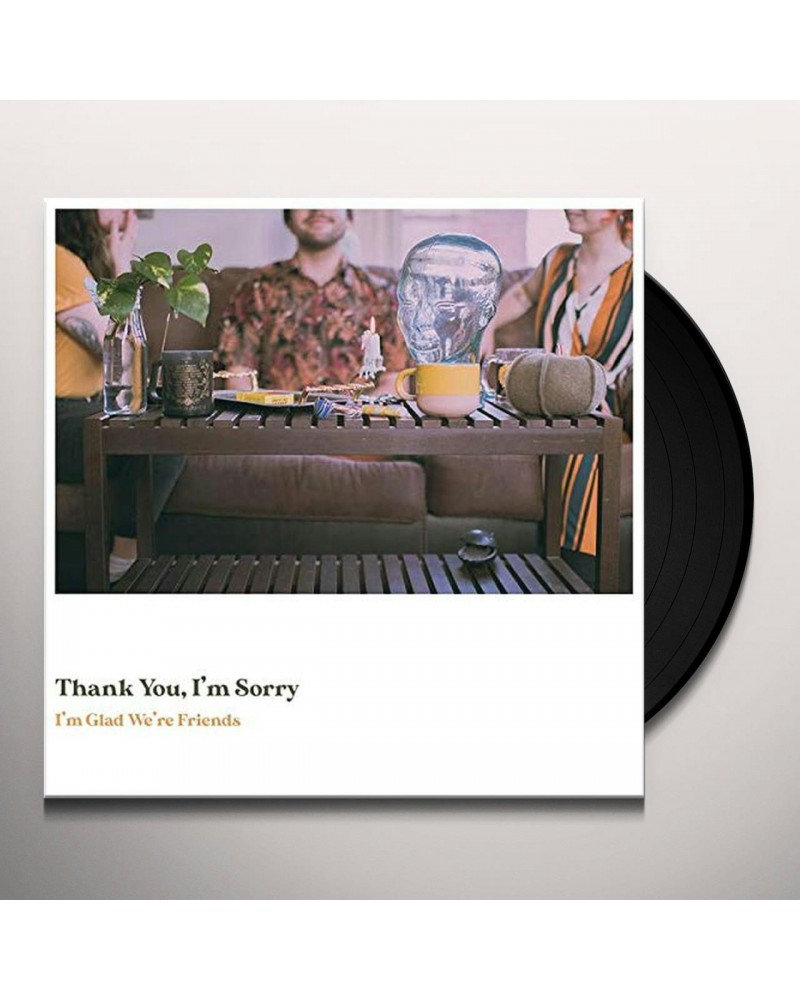 Thank You I'm Sorry I'm Glad We're Friends Vinyl Record $11.55 Vinyl