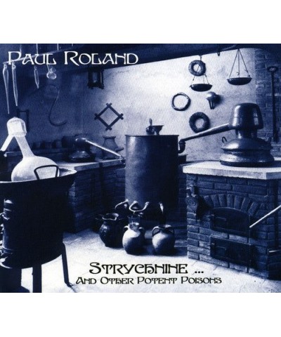 Paul Roland STRYCHNINE & OTHER POTENT POISONS CD $7.59 CD