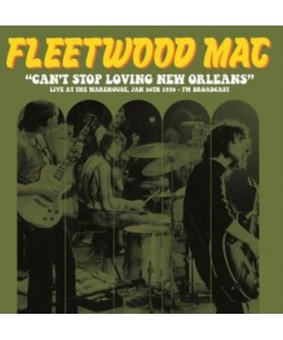 Fleetwood Mac LP - Can't Stop Loving New Orleans: Live At The Warehouse. 1970 - Fm Broadcast (Vinyl) $12.54 Vinyl