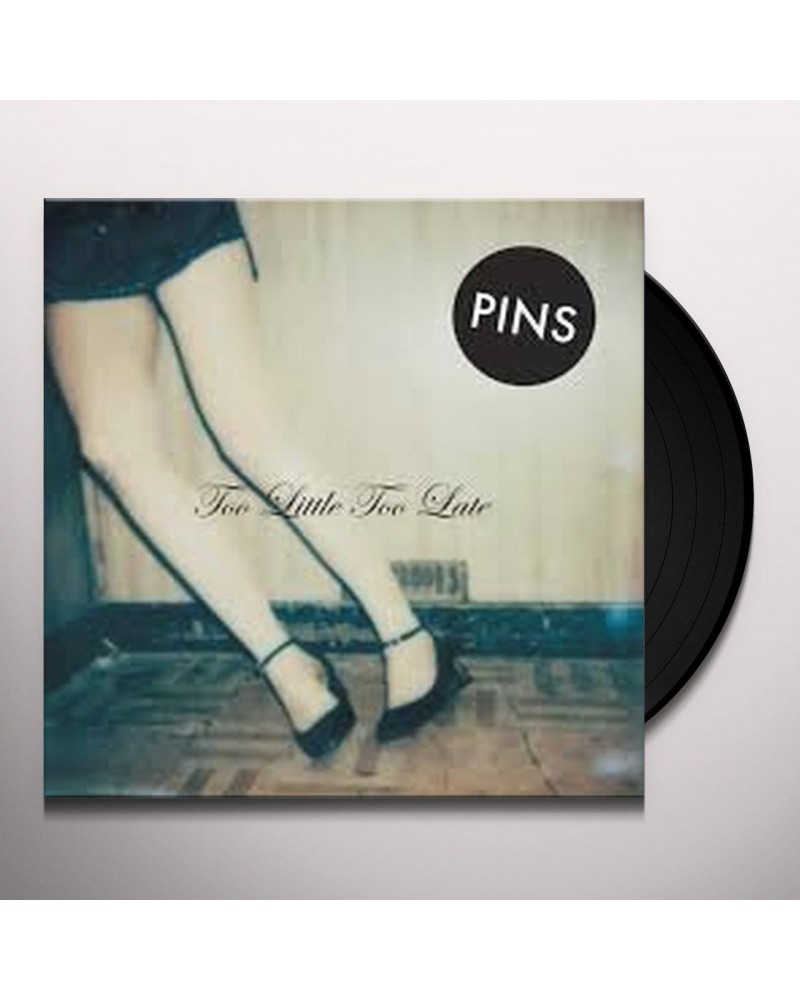 PINS Too Little Too Late Vinyl Record $5.53 Vinyl