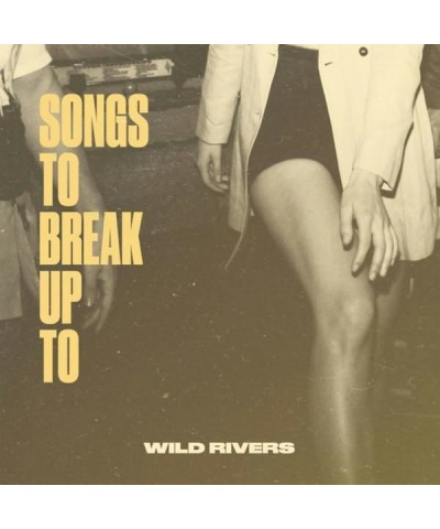 Wild Rivers Songs To Break Up To (140G / Milky Clear Vinyl) $7.28 Vinyl