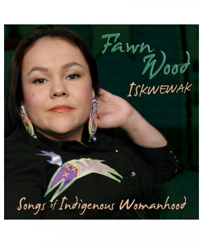 Fawn Wood ISKWEWAK: SONGS OF INDIGENOUS WOMANHOOD CD $6.60 CD