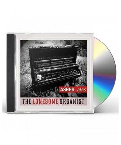 The Lonesome Organist ASHES ALAS CD $8.75 CD